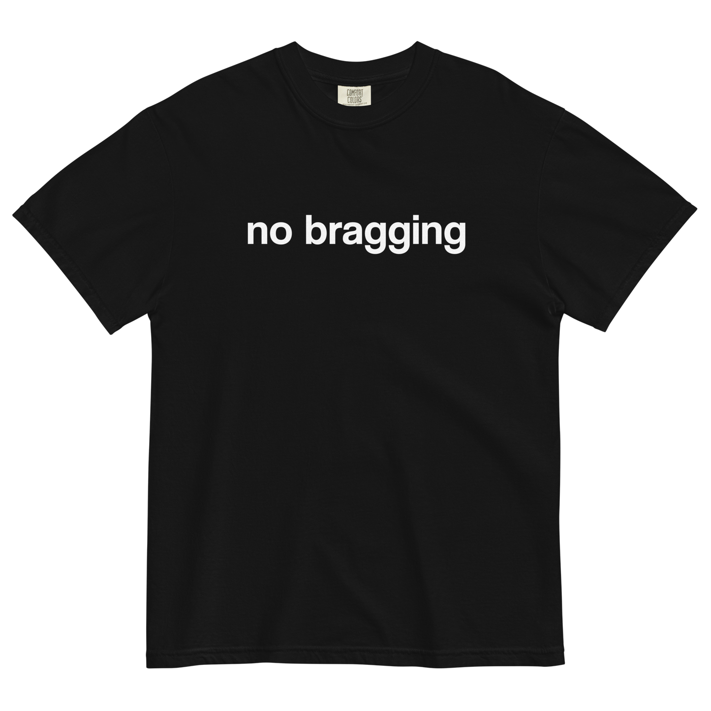 "No Bragging" T-Shirt