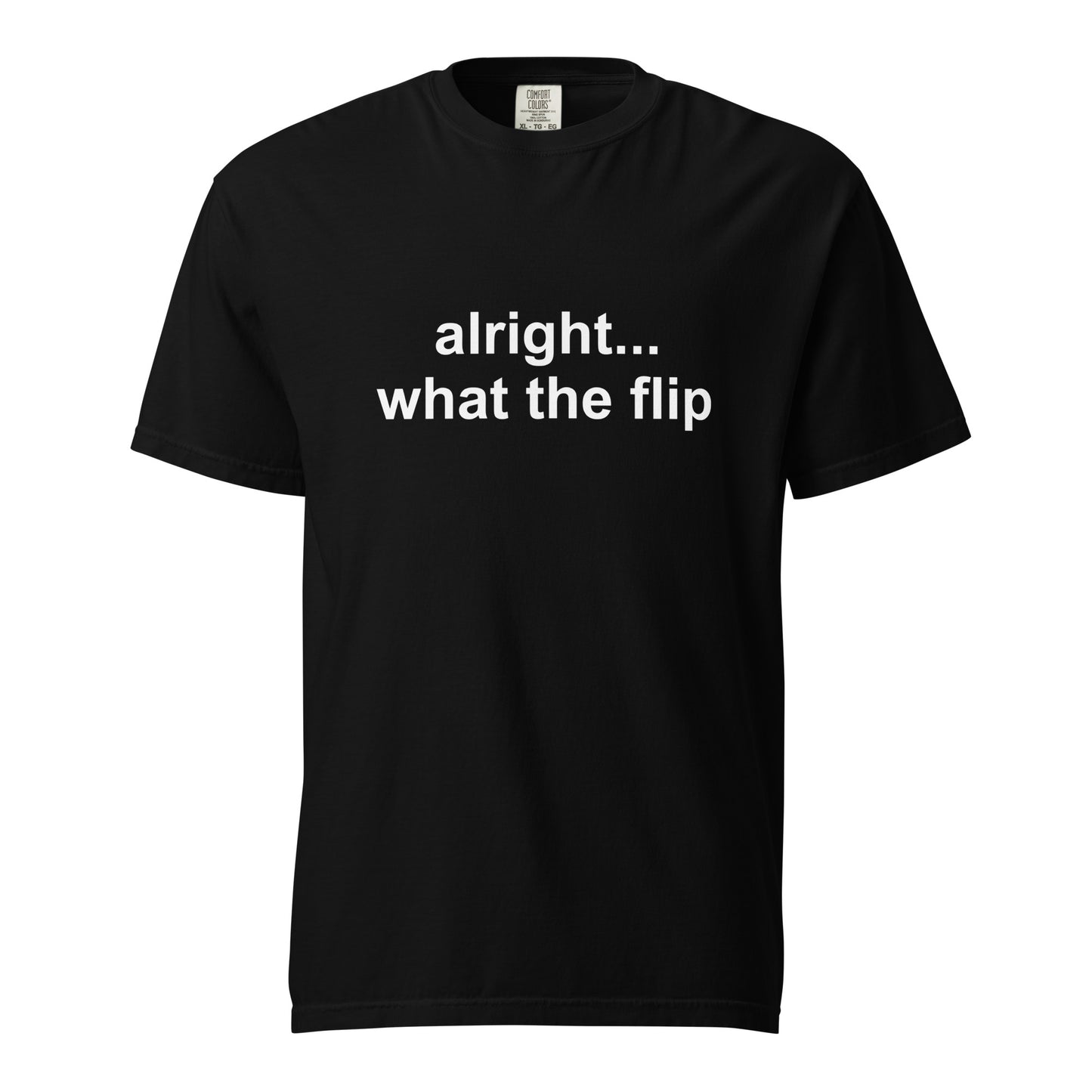 "Alright What The Flip" T-Shirt