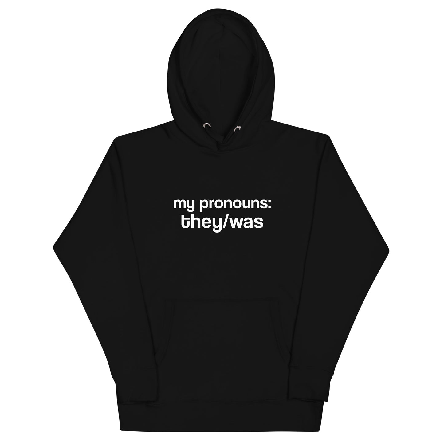 "They/Was Pronouns" Hoodie